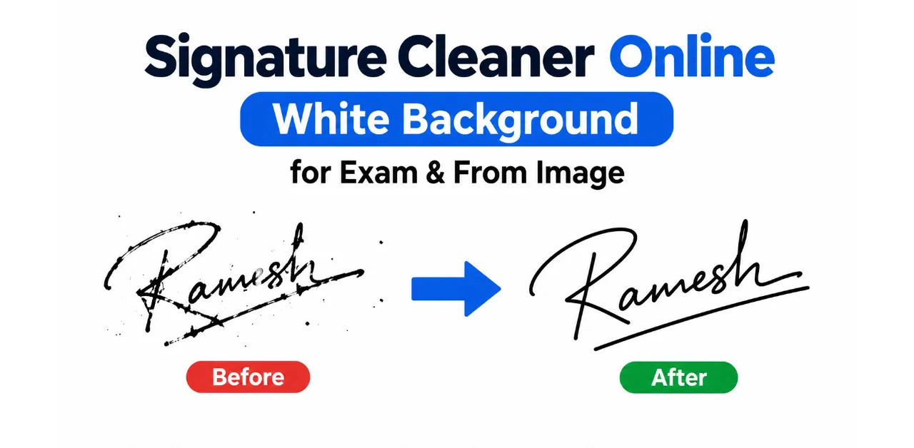 Signature Cleaner Online: White Background for SSC, UPSC & from